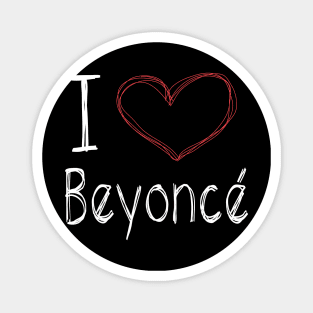 I Love Beyoncé Magnet